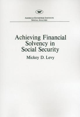 ISBN 9780844710945 Achieving financial solvency in social security (AEI special analyses)/AEI PR/Mickey D. Levy 本・雑誌・コミック 画像