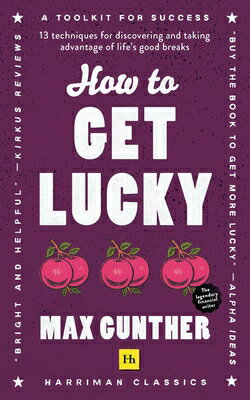 ISBN 9780857199539 How to Get Lucky (Harriman Classics): 13 Techniques for Discovering and Taking Advantage of Life's G/HARRIMAN HOUSE LTD/Max Gunther 本・雑誌・コミック 画像