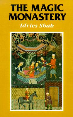 ISBN 9780863040580 The Magic Monastery: Analogical and Action Philosophy of the Middle East and Central Asia/ISHK/Idries Shah 本・雑誌・コミック 画像