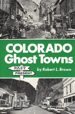 ISBN 9780870042188 Colorado Ghost Towns: Past and Present/CAXTON PR/Robert L. Brown 本・雑誌・コミック 画像