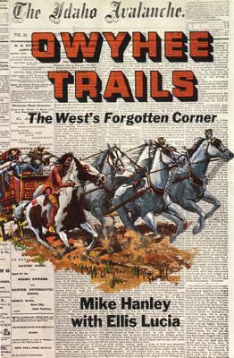 ISBN 9780870042812 Owyhee Trails: The West's Forgotten Corner/CAXTON PR/Mike Hanley 本・雑誌・コミック 画像