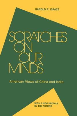 ISBN 9780873321617 Scratches on Our Minds: American Images of China and India/ROUTLEDGE/Harold R. Isaacs 本・雑誌・コミック 画像