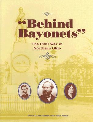 ISBN 9780873388504 Behind Bayonets: The Civil War in Northern Ohio/KENT STATE UNIV PR/David D. Van Tassel 本・雑誌・コミック 画像