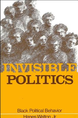 ISBN 9780873959919 Invisible Politics: Black Political Behavior/ST UNIV OF NEW YORK PR/Hanes Walton 本・雑誌・コミック 画像