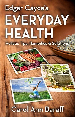 ISBN 9780876046081 Edgar Cayce's Everyday Health: Holistic Tips, Remedies & Solutions/A R E PR/Carol Ann Baraff 本・雑誌・コミック 画像