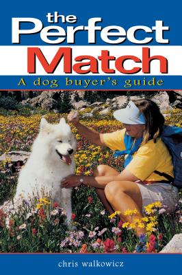 ISBN 9780876057674 The Perfect Match: A Dog Buyer's Guide/HOWELL BOOKS HOUSE INC/Chris Walkowicz 本・雑誌・コミック 画像