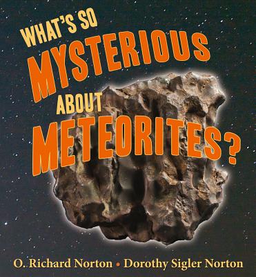 ISBN 9780878425914 What's So Mysterious about Meteorites?/MOUNTAIN PR/O. Richard Norton 本・雑誌・コミック 画像