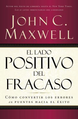 ISBN 9780881135886 El Lado Positivo del Fracaso: Como Convertir Los Errores En Puentes Hacia El 'Xito/GRUPO NELSON/John C. Maxwell 本・雑誌・コミック 画像