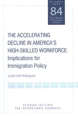 ISBN 9780881324136 The Accelerating Decline in America's High-Skilled Workforce: Implications for Immigration Policy/PETERSON INST FOR INTL ECONOMI/Jacob Funk Kirkegaard 本・雑誌・コミック 画像