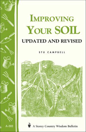 ISBN 9780882661940 Improving Your Soil Storey's Country Wisdom Bulletin A-202 Stu Campbell 本・雑誌・コミック 画像