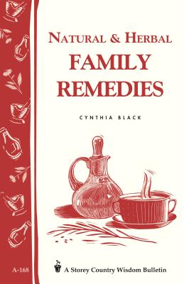 ISBN 9780882667164 Natural & Herbal Family Remedies: Storey's Country Wisdom Bulletin A-168/STOREY PUB/Cynthia Black 本・雑誌・コミック 画像