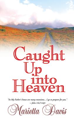 ISBN 9780883685754 Caught Up Into Heaven/WHITAKER HOUSE/Marietta Davis 本・雑誌・コミック 画像