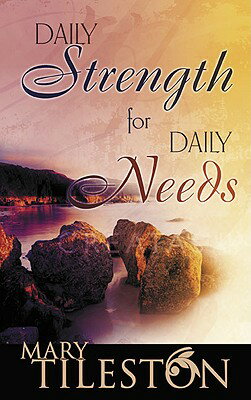 ISBN 9780883688588 Daily Strength for Daily Needs/WHITAKER DISTRIBUTORS/Mary Tileston 本・雑誌・コミック 画像