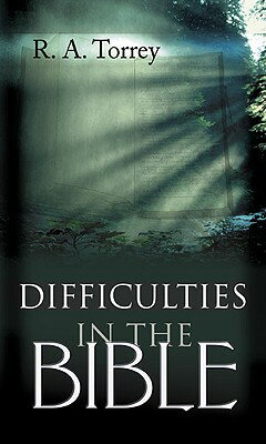 ISBN 9780883688694 Difficulties in the Bible Updated/WHITAKER DISTRIBUTORS/R. A. Torrey 本・雑誌・コミック 画像