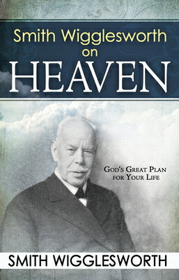 ISBN 9780883689547 Smith Wigglesworth on Heaven/WHITAKER HOUSE/Smith Wigglesworth 本・雑誌・コミック 画像