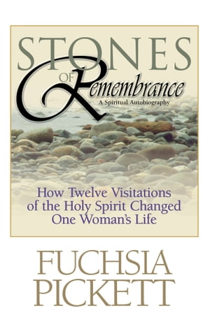 ISBN 9780884195382 Stones of Remembrance How Twelve Visitations of the Holy Spirit Changed One Woman's Life Fuchsia Pickett, ThD., D.D. 本・雑誌・コミック 画像