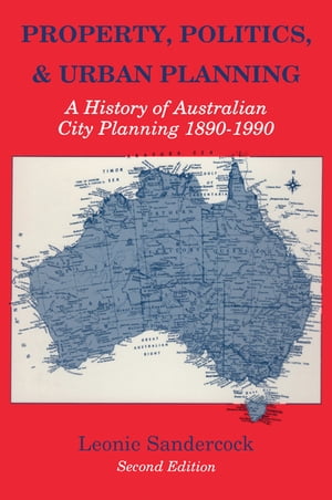 ISBN 9780887383359 Property, Politics, and Urban Planning A History of Australian City Planning 1890-1990 Leonie Sandercock 本・雑誌・コミック 画像