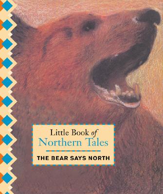 ISBN 9780888997470 Little Book of Northern Tales: The Bear Says North/GROUNDWOOD BOOKS/Bob Barton 本・雑誌・コミック 画像