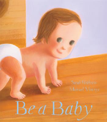 ISBN 9780888997760 Be a Baby/GROUNDWOOD BOOKS/Sarah Withrow 本・雑誌・コミック 画像