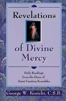 ISBN 9780892839773 Revelations of Divine Mercy: Daily Readings from the Diary of Saint Faustina Kowalska/FRANCISCAN MEDIA/George W. Kosicki 本・雑誌・コミック 画像