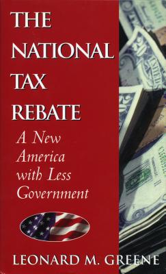 ISBN 9780895263513 The National Tax Rebate: A New America with Less Government/REGNERY PUB INC/Leonard M. Greene 本・雑誌・コミック 画像