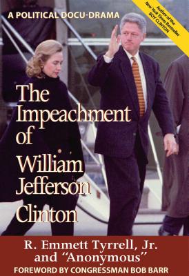 ISBN 9780895263964 The Impeachment of William Jefferson Clinton: A Political Docu-Drama/REGNERY PUB INC/R. Emmett Tyrrell Jr 本・雑誌・コミック 画像