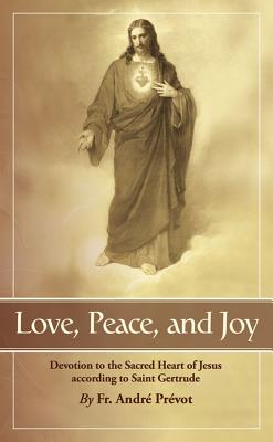 ISBN 9780895552556 Love, Peace and Joy: Devotion to the Sacred Heart of Jesus According to St. Gertrude the Great/TAN BOOKS & PUBL/Andre Prevot 本・雑誌・コミック 画像