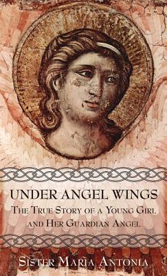 ISBN 9780895556479 Under Angel Wings: The True Story of a Young Girl and Her Guardian Angel/TAN BOOKS & PUBL/Maria Antonia 本・雑誌・コミック 画像