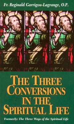 ISBN 9780895557391 The Three Conversions in the Spiritual Life Revised/TAN BOOKS & PUBL/Reginald Garrigou-Lagrange 本・雑誌・コミック 画像