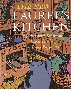 ISBN 9780898151664 The New Laurel's Kitchen: [A Cookbook]/CROSSING PR/Laurel Robertson 本・雑誌・コミック 画像