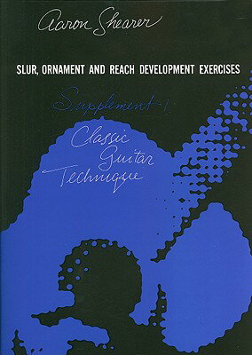 ISBN 9780898987027 Classic Guitar Technique -- Supplement 1: Slur, Ornament, and Reach Development Exercises/WARNER BROTHERS PUBN/Aaron Shearer 本・雑誌・コミック 画像