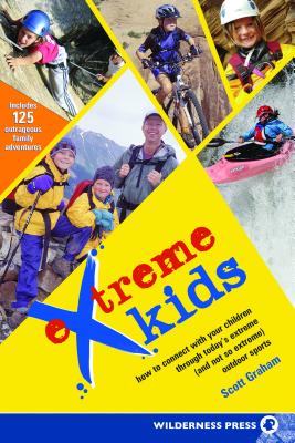 ISBN 9780899973739 Extreme Kids: Ht Connect with Your Children Through Todays Extreme (and Not So Extreme) Sports/WILDERNESS PR/Scott Graham 本・雑誌・コミック 画像