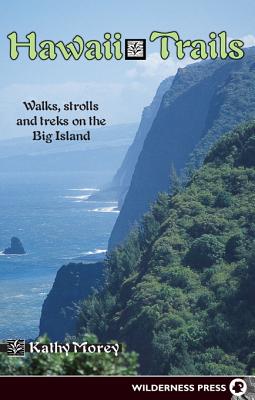 ISBN 9780899974125 Hawaii Trails: Walks Strolls and Treks on the Big Island/WILDERNESS PR/Kathy Morey 本・雑誌・コミック 画像