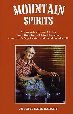 ISBN 9780914875024 Mountain Spirits: A Chronicle of Corn Whiskey from King James' Ulster Plantation to America's Appala/BRIGHT MTNS BKS/Joseph Earl Dabney 本・雑誌・コミック 画像