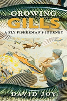 ISBN 9780914875604 Growing Gills: A Fly Fisherman's Journey/BRIGHT MTNS BKS/David Joy 本・雑誌・コミック 画像