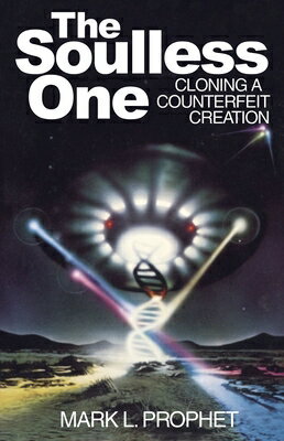 ISBN 9780916766436 The Soulless One: Cloning a Counterfeit Creation/SUMMIT UNIV PR/Mark L. Prophet 本・雑誌・コミック 画像