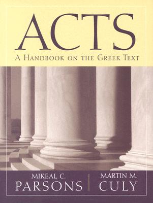 ISBN 9780918954909 Acts: A Handbook on the Greek Text/BAYLOR UNIV PR/Martin M. Culy 本・雑誌・コミック 画像