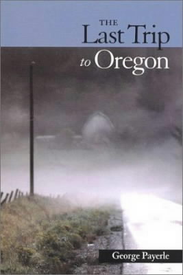 ISBN 9780921870968 The Last Trip to Oregon: Poems in Wake of Red's Death/RONSDALE PR/George Payerle 本・雑誌・コミック 画像