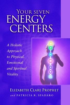 ISBN 9780922729562 Your Seven Energy Centers: A Holistic Approach to Physical, Emotional and Spiritual Vitality/SUMMIT UNIV PR/Elizabeth Clare Prophet 本・雑誌・コミック 画像