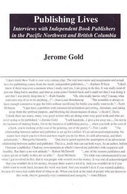 ISBN 9780930773403 Publishing Lives: Interviews with Independent Book Publishers in the Pacific Northwest and British C First Edition,/BLACK HERON PR/Jerome Gold 本・雑誌・コミック 画像