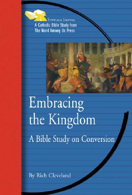 ISBN 9780932085689 Embracing the Kingdom: A Bible Study on Prayer and Conversion/WORD AMONG US INC/Rich Cleveland 本・雑誌・コミック 画像