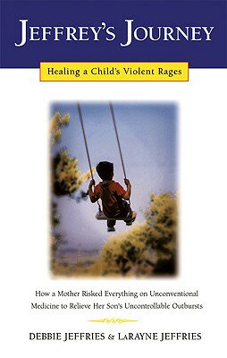 ISBN 9780932551665 Jeffrey's Journey: Healing a Child's Violent Rages/QUICK AMER ARCHIVES/Debbie Jeffries 本・雑誌・コミック 画像