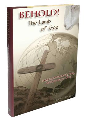 ISBN 9780932859938 Behold! the Lamb of God: Exploring the Historicity, Deity, and Personality of Christ/HERALD ENTERTAINMENT/Kyle Butt 本・雑誌・コミック 画像