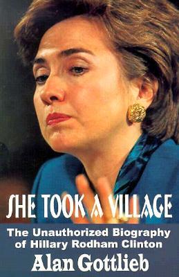 ISBN 9780936783192 She Took a Village: The Unauthorized Biography of Hillary Rodham Clinton First Edition,/MERRILL PR/Alan Gottlieb 本・雑誌・コミック 画像