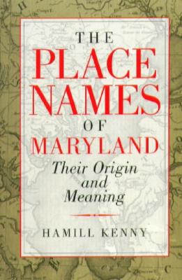 ISBN 9780938420286 The Place Names of Maryland: Their Origin and Meaning/MARYLAND HISTORICAL SOC/Hamill Kenny 本・雑誌・コミック 画像