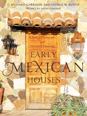 ISBN 9780942655032 Early Mexican Houses A Book of Photographs and Measured Drawings G. Richard Garrison 本・雑誌・コミック 画像