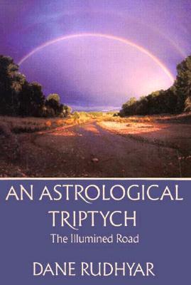 ISBN 9780943358109 Astrological Tryptich: Gifts of the Spirit, the Illumined Road, the Way Through Revised/AURORA PR/Dane Rudhyar 本・雑誌・コミック 画像