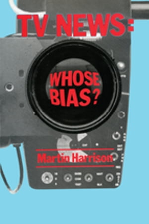 ISBN 9780946967056 TV News: Whose Bias? / Martin Harrison 本・雑誌・コミック 画像