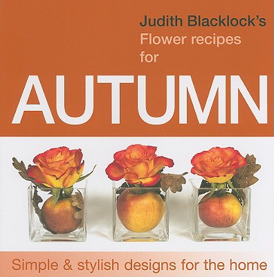 ISBN 9780955239144 Judith Blacklock's Flower Recipes for Autumn/FLOWER PR LTD/Judith Blacklock 本・雑誌・コミック 画像