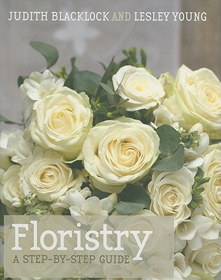 ISBN 9780955239151 Floristry: A Step-By-Step Guide/FLOWER PR LTD/Judith Blacklock 本・雑誌・コミック 画像